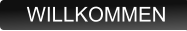 WILLKOMMEN